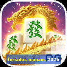 feriados manaus 2025